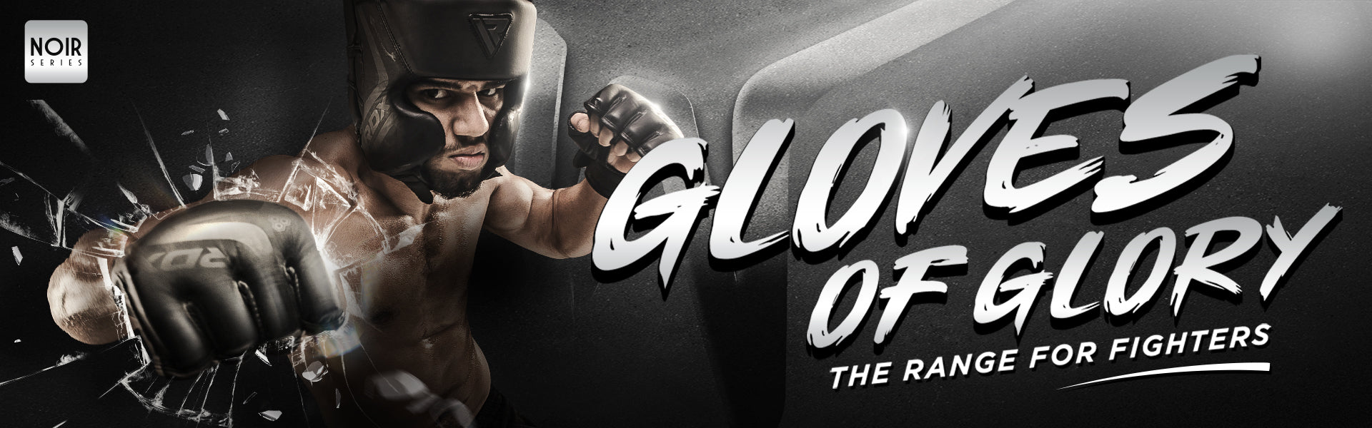 A fighter wearing a black head guard and black RDX boxing gloves throws a punch, with shattered glass effects in the background creating a dynamic impact. The text reads 'GLOVES OF GLORY' in bold white font with 'THE RANGE FOR FIGHTERS' underneath. A 'Noir Series' logo is visible in the top left corner, emphasizing a premium product line.